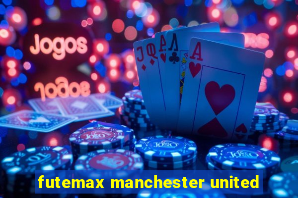 futemax manchester united